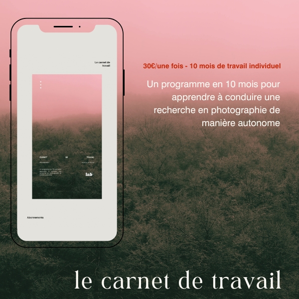 Bannières abonnement le carnet de travail (600 x 600 px)-1 Carnet de travail photographique : programme de recherche sur 10 mois